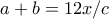 a+b=12x/c