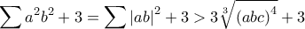 \displaystyle \sum{a^{2}b^{2}}+3=\sum{\left|ab \right|^{2}}+3> 3\sqrt[3]{\left(abc \right)^{4}}+3