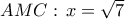 AMC:\,x = \sqrt 7