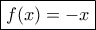 \boxed {f(x)=-x}