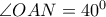 \angle OAN=40^{0}
