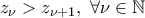 z_{\nu}>z_{\nu+1} ,  \;  \forall \nu\in\mathbb{N}