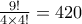 \frac {9!}{4\times 4!}=420