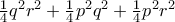 \frac{1}{4}q^{2}r^{2}+\frac{1}{4}p^{2}q^{2}+\frac{1}{4}p^{2}r^{2}