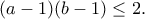 (a-1)(b-1)\leq 2.