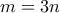 m = 3n