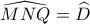 \widehat {MNQ} = \widehat D