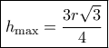 \boxed{ {h_{\max }} = \frac{{3r\sqrt 3 }}{4}}
