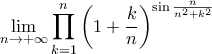 \displaystyle{\lim_{n\to+\infty}\prod_{k=1}^{n}\left(1+\frac{k}{n}\right)^{\sin\frac{n}{n^2+k^2}}}