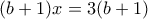 (b+1)x=3(b+1)