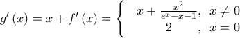 {g}'\left( x \right)=x+{f}'\left( x \right)=\left\{ \begin{matrix} 
  & x+\frac{{{x}^{2}}}{{{e}^{x}}-x-1},\,\,\,x\ne 0 \\  
 & \,\,\,\,\,\,\,\,\,\,\,\,\,\,2\,\,\,\,\,\,\,\,\,\,\,\,,\,\,\,x=0 \\  
\end{matrix} \right.