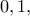 \displaystyle{0,1,}