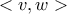 <v,w>