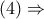 (4)\Rightarrow