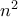 n^2 