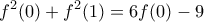 \displaystyle{f^2(0) + f^2(1) = 6f(0) - 9}