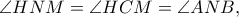 \angle HNM=\angle HCM=\angle ANB,