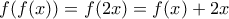 f(f(x))=f(2x)=f(x)+2x