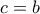 c=b c=b