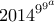 \displaystyle{2014^{9^{9^{a}}}} \displaystyle{2014^{9^{9^{a}}}}