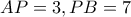  AP=3 , PB=7