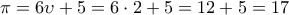 \displaystyle{\pi =6  \upsilon+5=6\cdot 2+5=12+5=17}