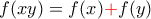 f(xy)=f(x){\color{red}{+}}f(y)