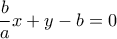 \dfrac{b}{a}x+y-b=0