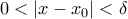 0 < \left| {x - x_0 } \right| < \delta