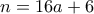 n=16a+6