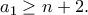 a_1\geq n+2.