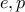 e,p