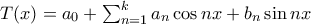 T(x)=a_{0}+\sum_{n=1}^{k}a_{n}\cos nx+b_{n}\sin nx