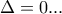 \Delta =0... \Delta =0...