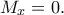M_x = 0.