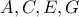 A,C,E,G