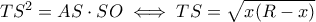 TS^2=AS\cdot SO \iff TS=\sqrt{x(R-x)}