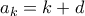 a_k = k+d
