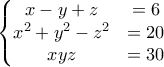 \left\{\begin{matrix} 
x-y+z & =6 & \\  
 x^2+y^2-z^2&=20  & \\  
 xyz& =30 &  
\end{matrix}\right.