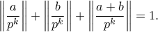 \displaystyle{\left\|\frac{a}{p^k}\right\|+\left\|\frac{b}{p^k}\right\|+\left\|\frac{a+b}{p^k}\right\|=1.} \displaystyle{\left\|\frac{a}{p^k}\right\|+\left\|\frac{b}{p^k}\right\|+\left\|\frac{a+b}{p^k}\right\|=1.}