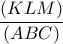 \displaystyle \frac{(KLM)}{(ABC)}
