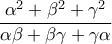 \displaystyle\frac{\alpha^2+\beta^2+\gamma^2}{\alpha \beta+\beta \gamma+\gamma \alpha}