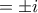 \displaystylez =  \pm i