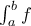 \int_{a}^{b} f