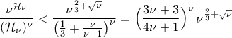 \displaystyle\frac{\nu^{{\cal{H}}_{\nu}}}{({{\cal{H}}_{\nu}})^{\nu}}<\frac{\nu^{\frac{2}{3}+\sqrt{\nu}}}{\bigl({\frac{1}{3}+\frac{\nu}{\nu+1}}\bigr)^{\nu}}=\Bigl({\frac{3\nu+3}{4\nu+1}}\Bigr)^{\nu}\,\nu^{\frac{2}{3}+\sqrt{\nu}}