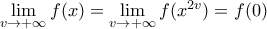 \underset{v\to +\infty }{\mathop{\lim }}\,f(x)=\underset{v\to +\infty }{\mathop{\lim }}\,f({{x}^{2v}})=f(0)