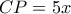 CP=5x CP=5x