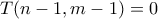 T(n-1,m-1)=0