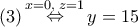 \left( 3 \right)\mathop  \Leftrightarrow \limits^{x = 0,\;z = 1} y = 15