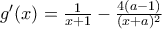 g'(x)=\frac{1}{x+1}-\frac{4(a-1)}{(x+a)^{2}}
